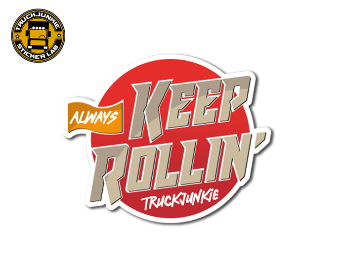 ALWAYS KEEP ROLLIN' TJ - FULL PRINT ADESIVO