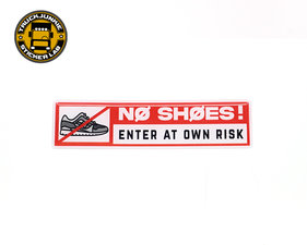 NO SHØES ENTER AT OWN RISK - 3D DELUXE FULL PRINT STICKER